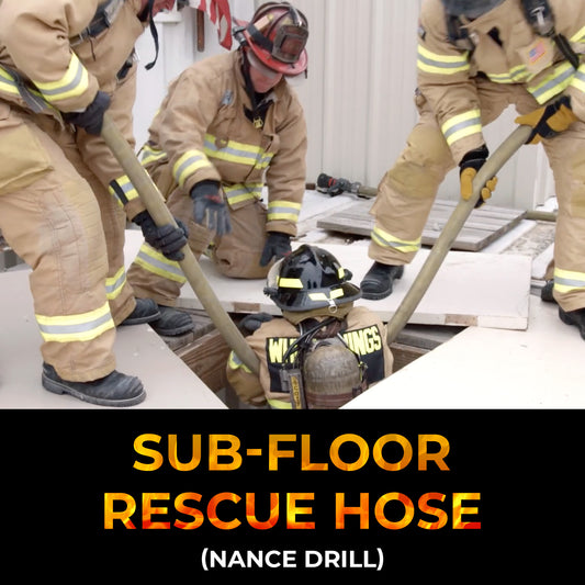 Sub-Floor Rescue Hose (Nance Drill)